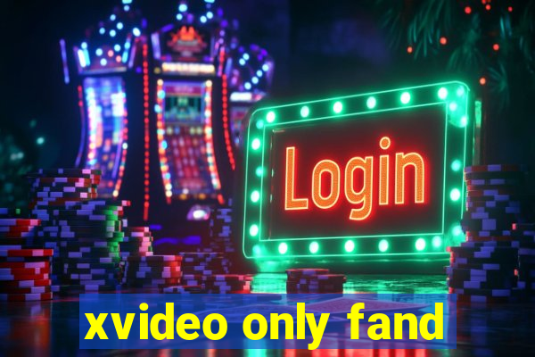 xvideo only fand